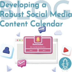 Developing a Robust Social Media Content Calendar