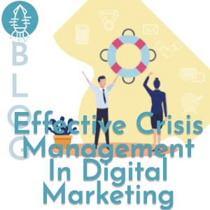 Effective Crisis Management in Digital Marketing