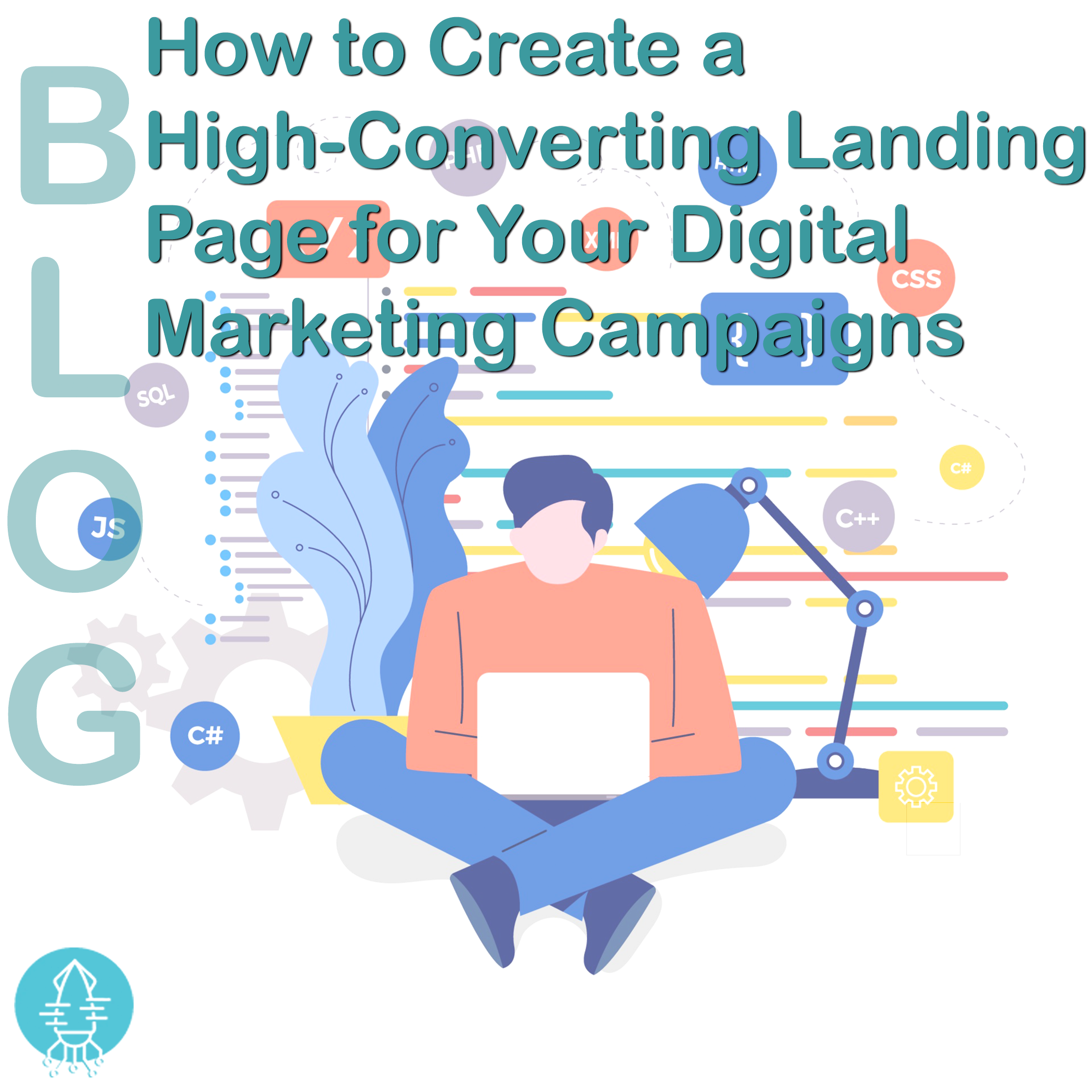 How to Create a High-Converting Landing Page for Your Digital Marketing Campaigns