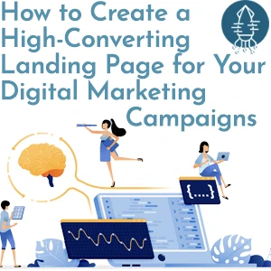 How to Create a High-Converting Landing Page for Your Digital Marketing Campaigns